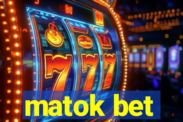 matok bet